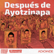 Después de Ayotzinapa